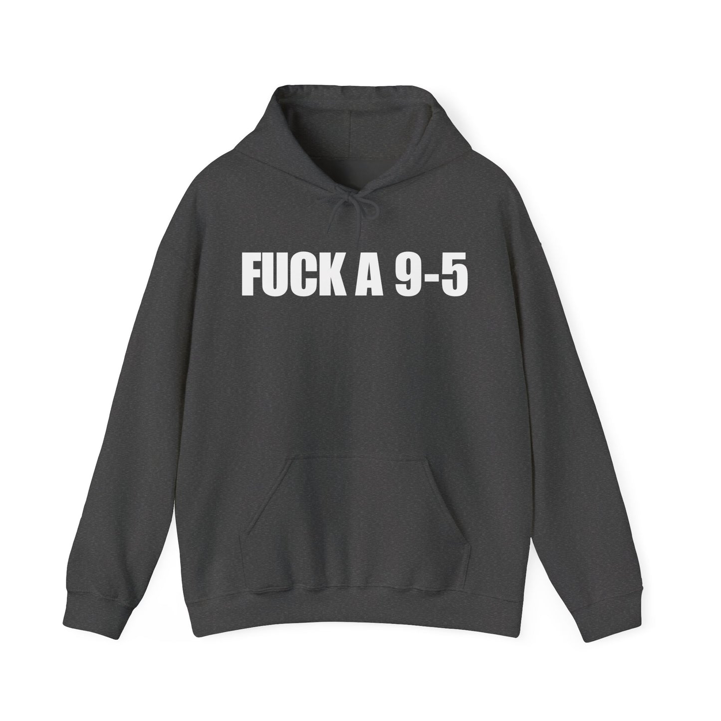Fuck A 9-5 Hoodie