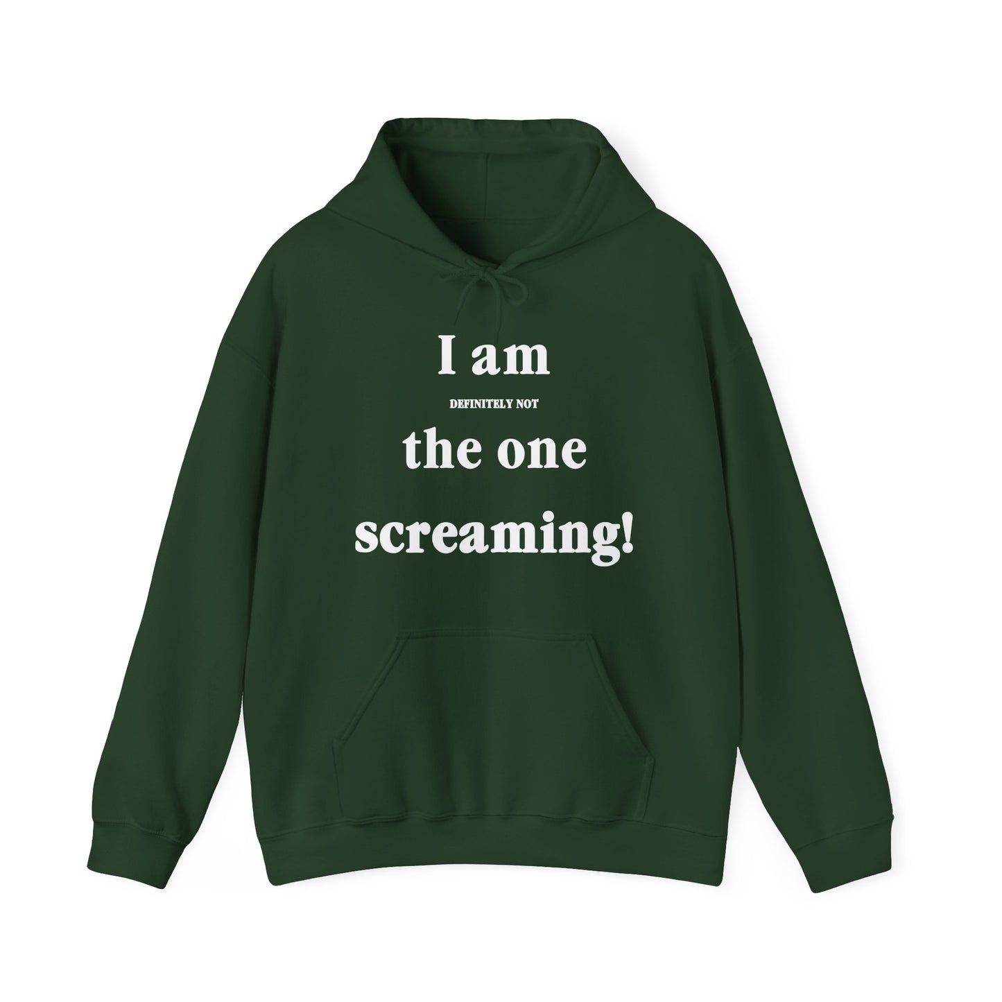I Am Definitely Not The One Screaming Hoodie