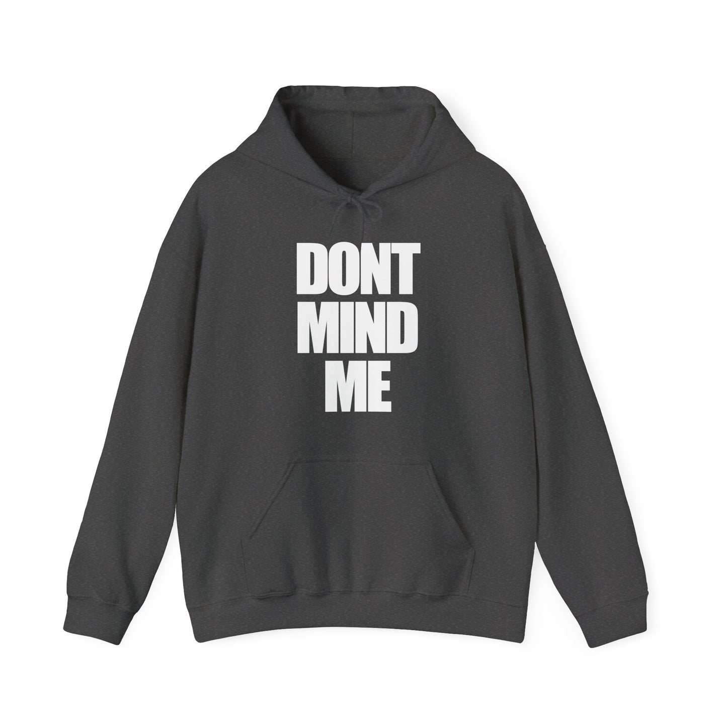 Don't Mind Me Hoodie