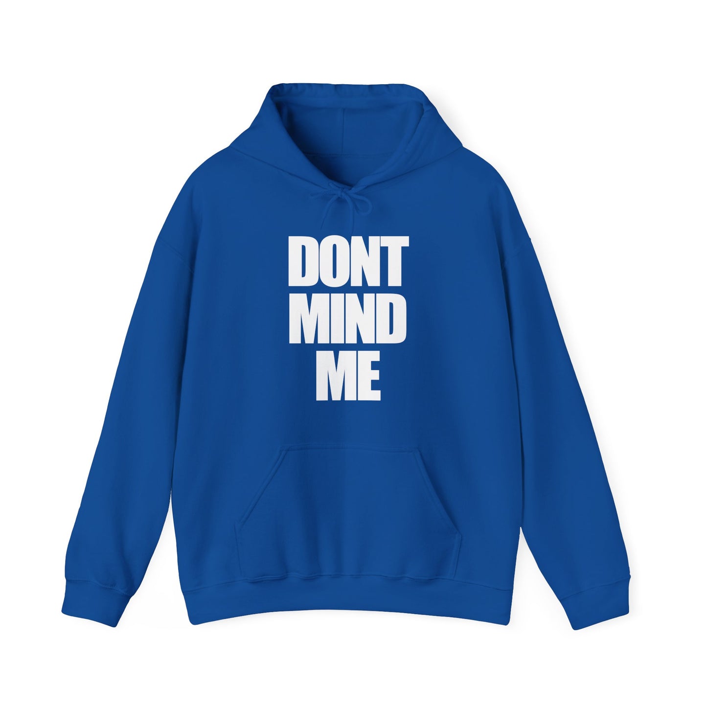 Don't Mind Me Hoodie