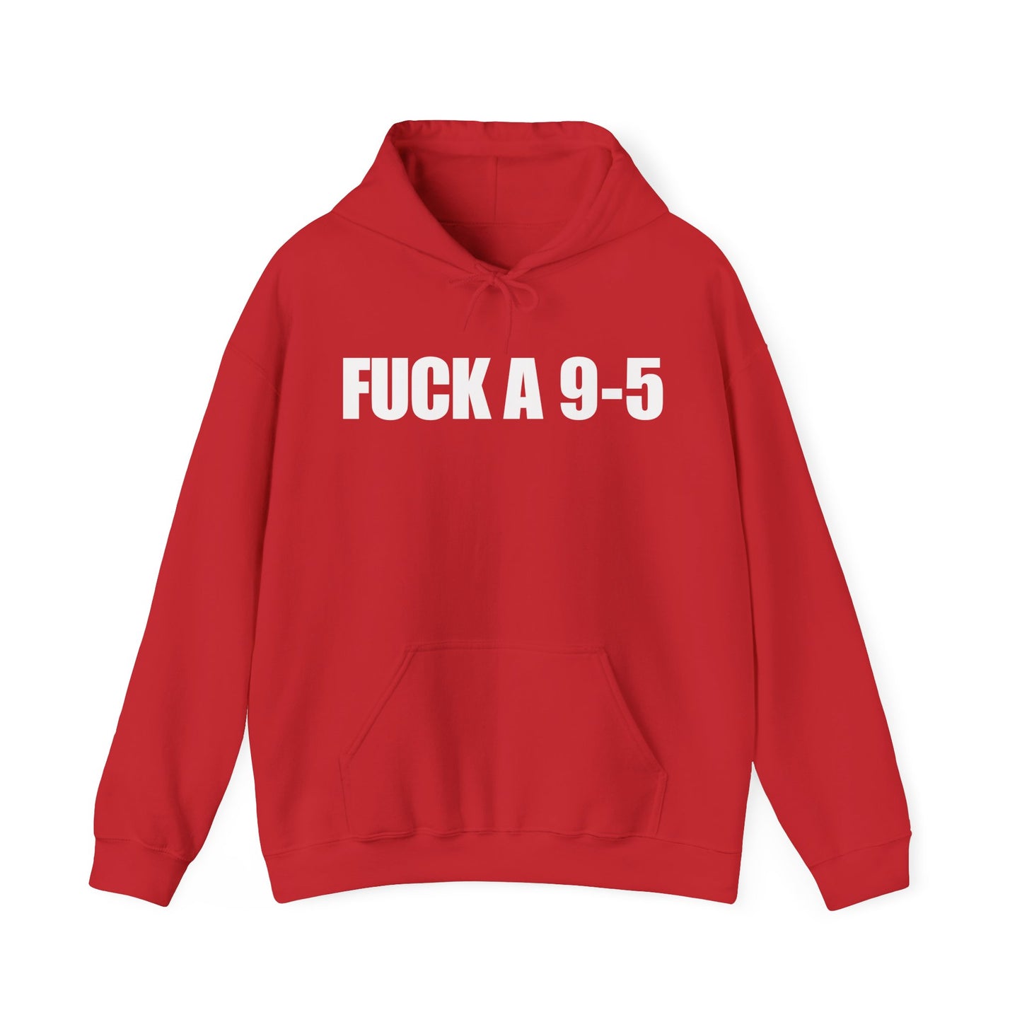Fuck A 9-5 Hoodie