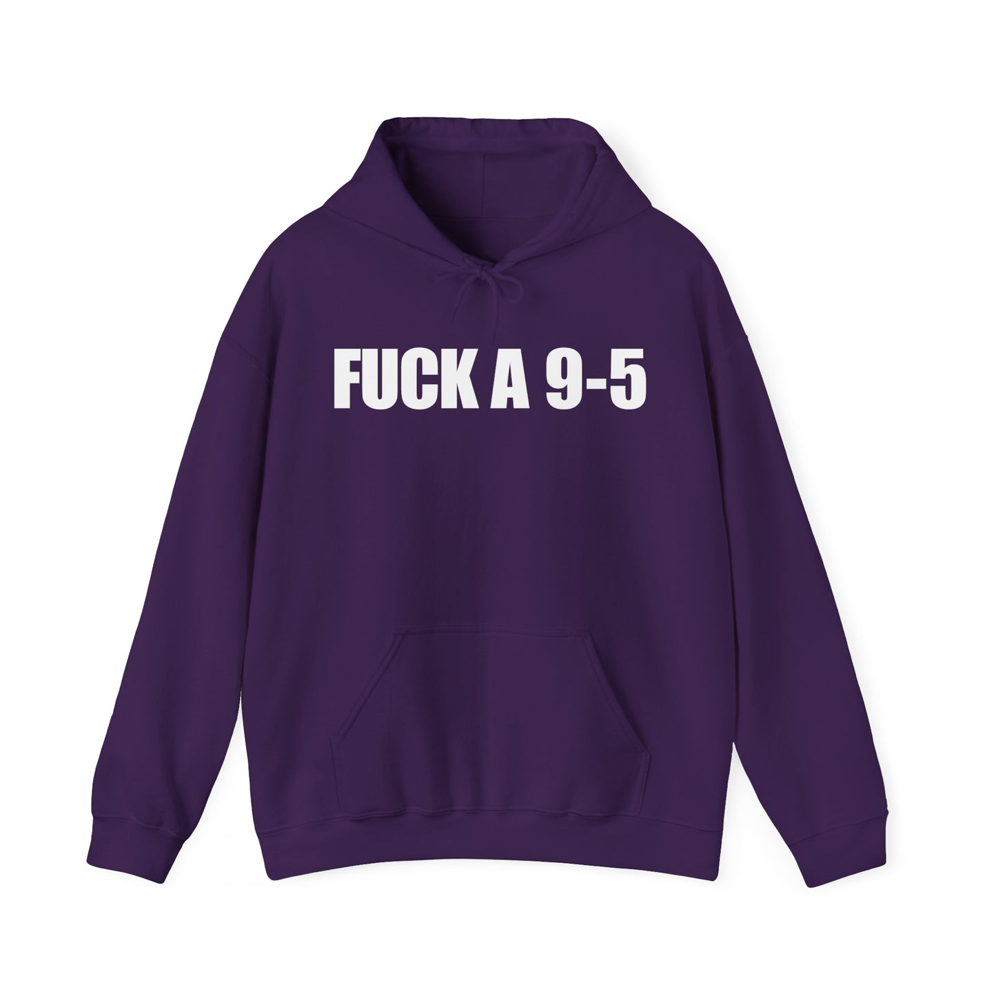 Fuck A 9-5 Hoodie