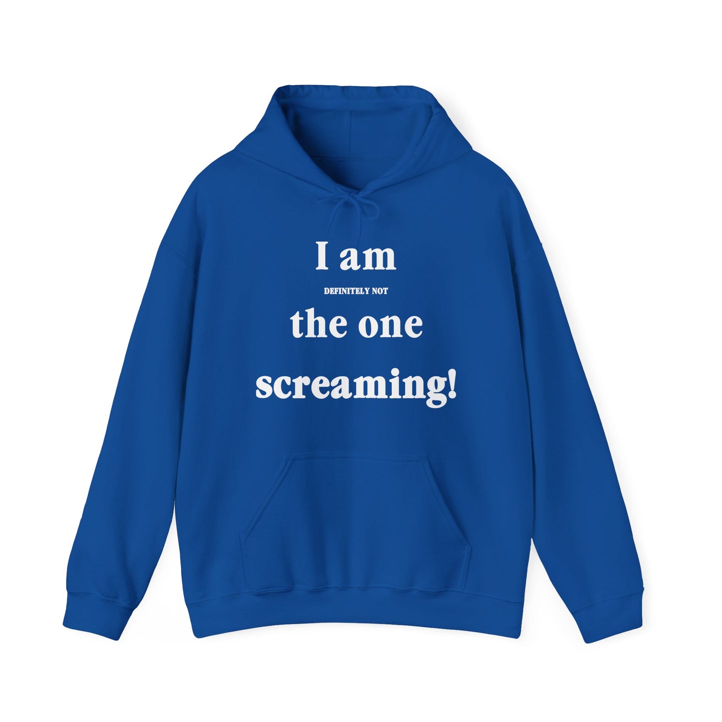 I Am Definitely Not The One Screaming Hoodie
