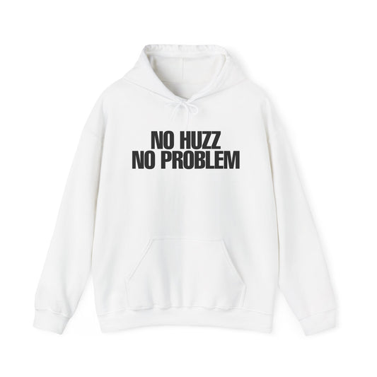 No Huzz No Problem Hoodie