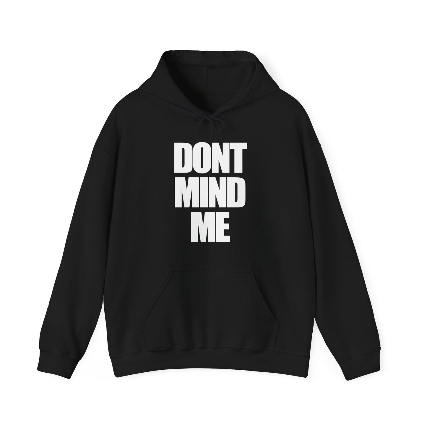Don't Mind Me Hoodie
