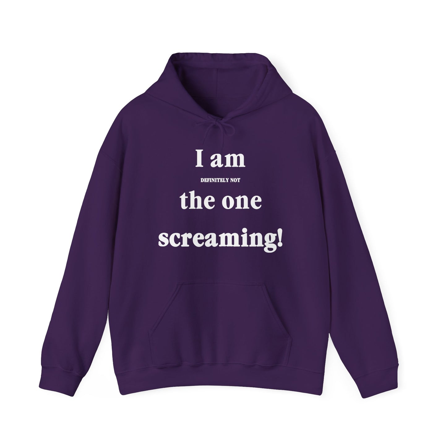 I Am Definitely Not The One Screaming Hoodie
