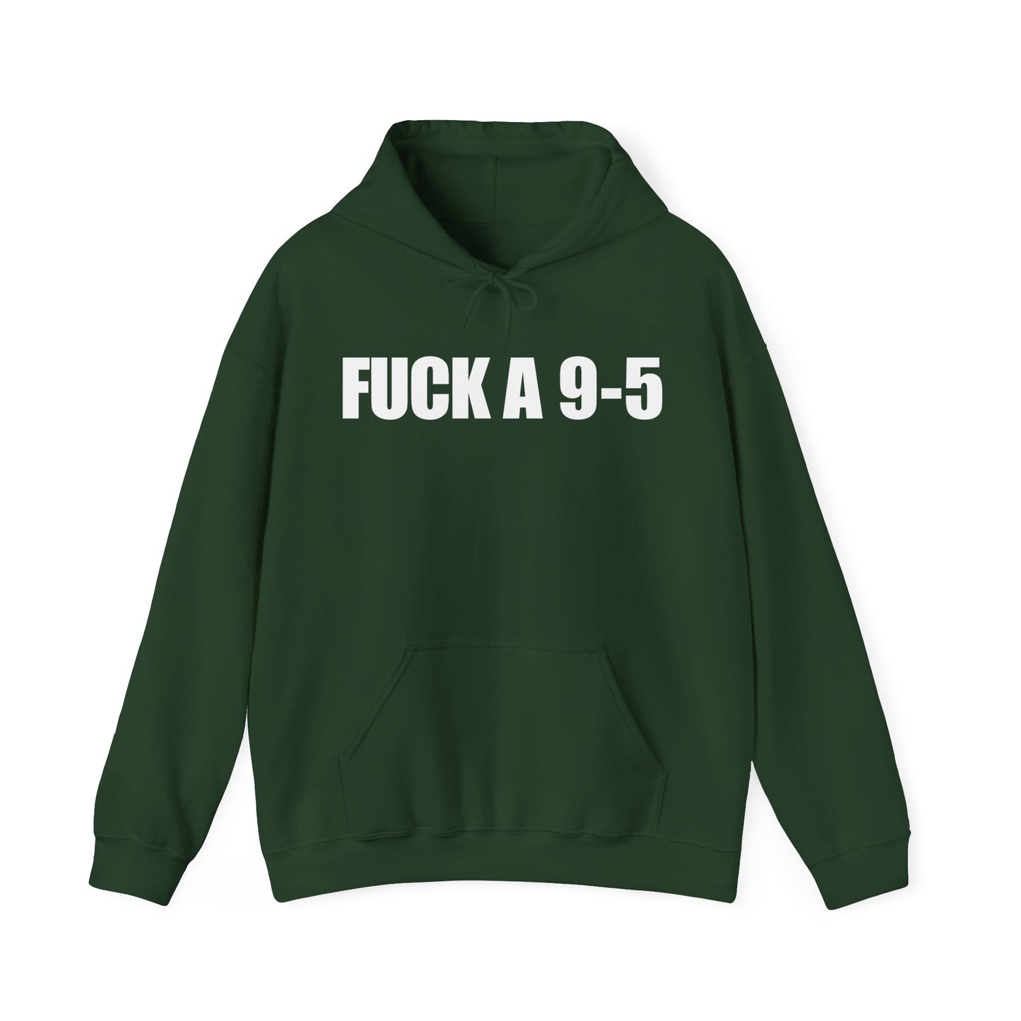 Fuck A 9-5 Hoodie