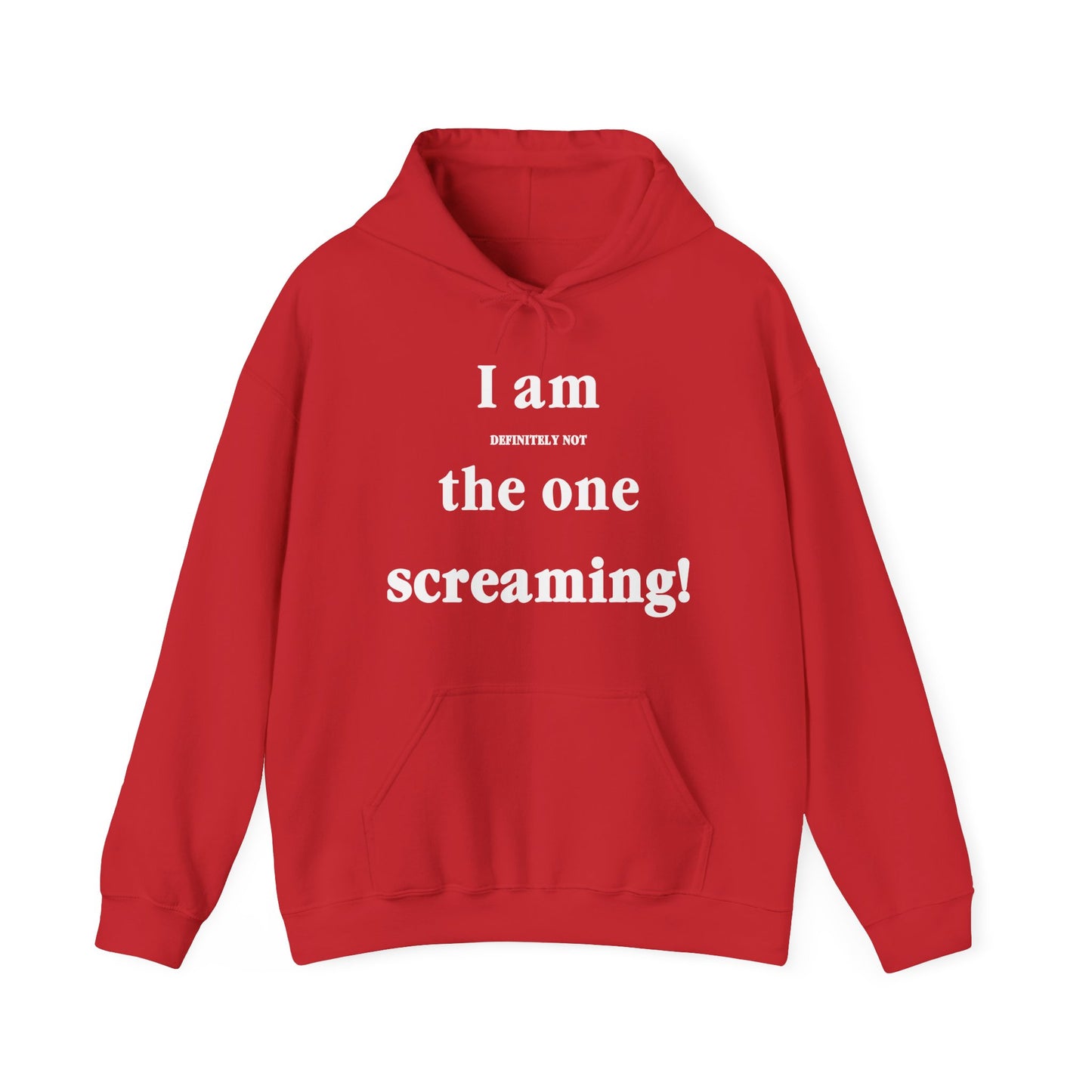 I Am Definitely Not The One Screaming Hoodie