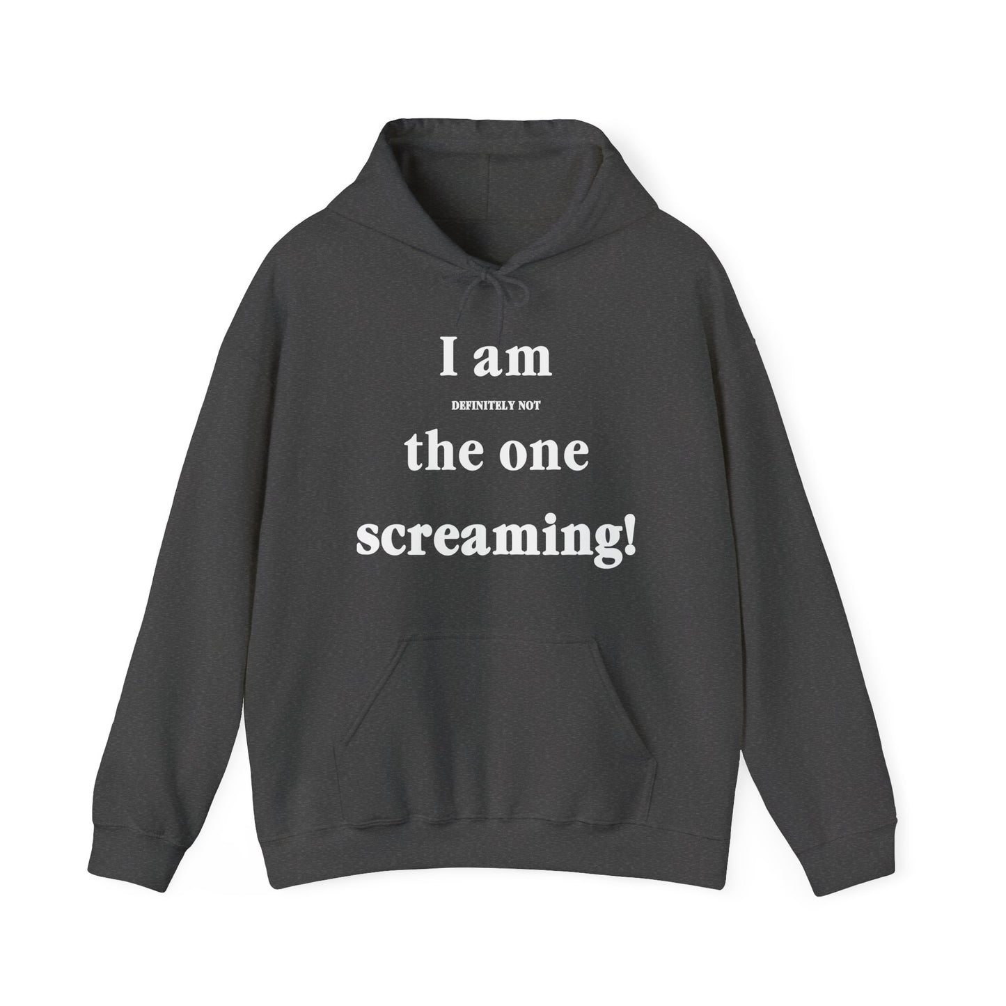 I Am Definitely Not The One Screaming Hoodie