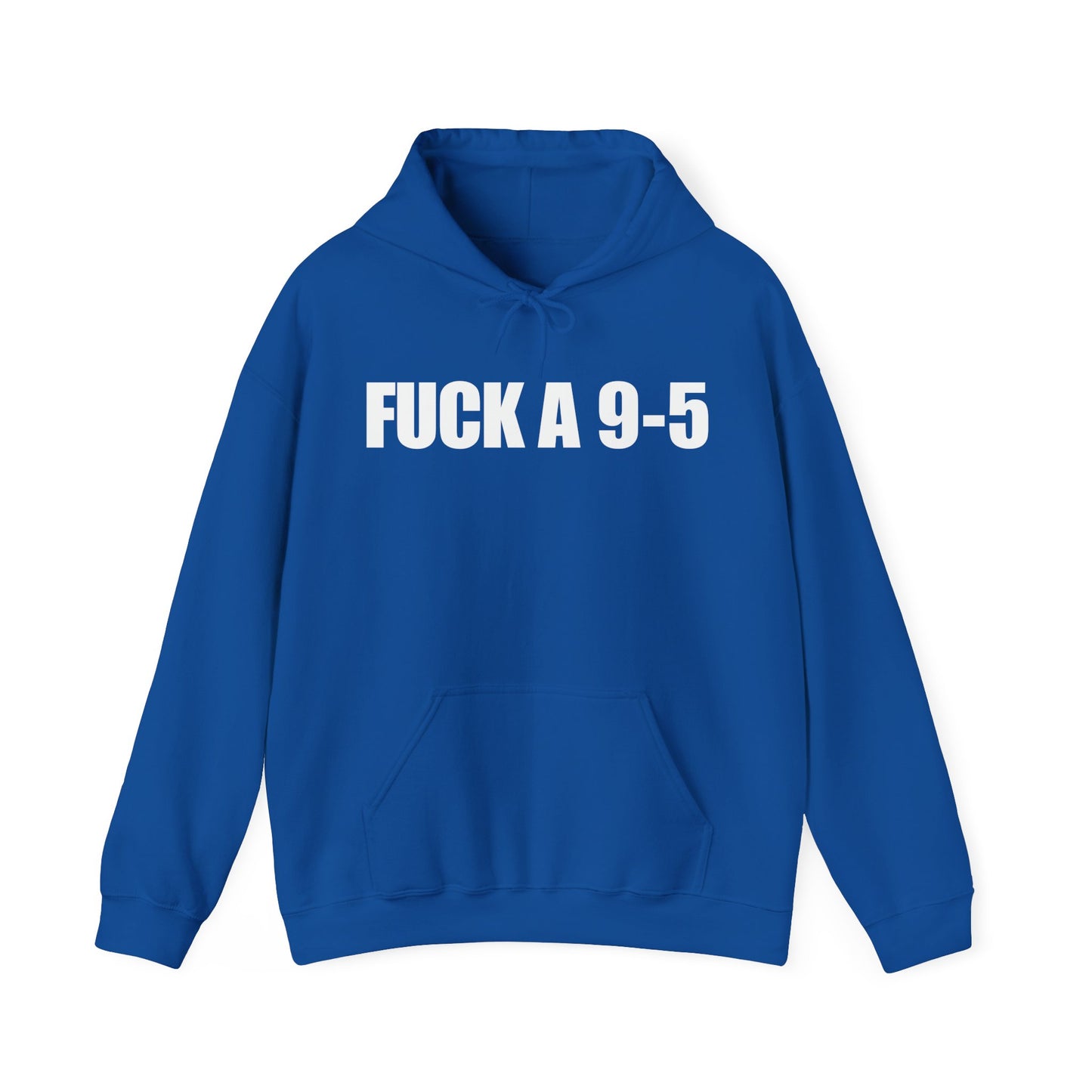 Fuck A 9-5 Hoodie