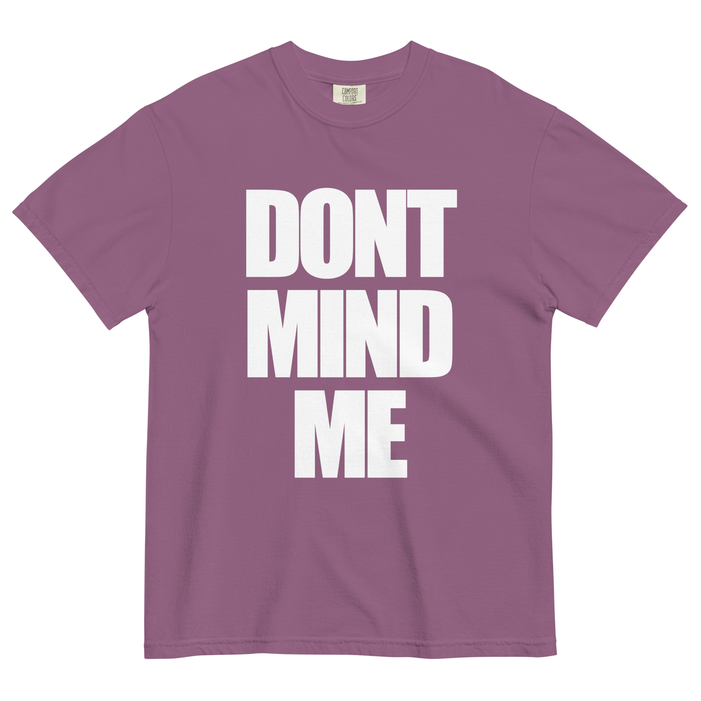 Don't Mind Me T-Shirt