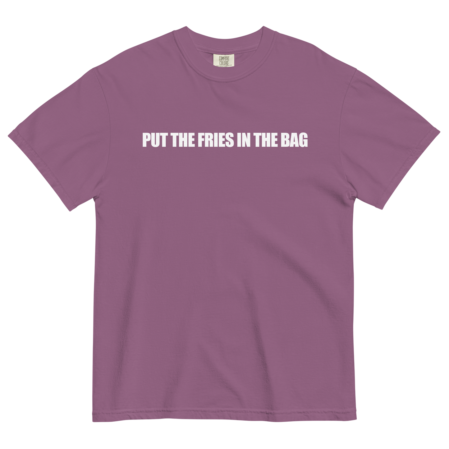 Put The Fries In The Bag T-Shirt