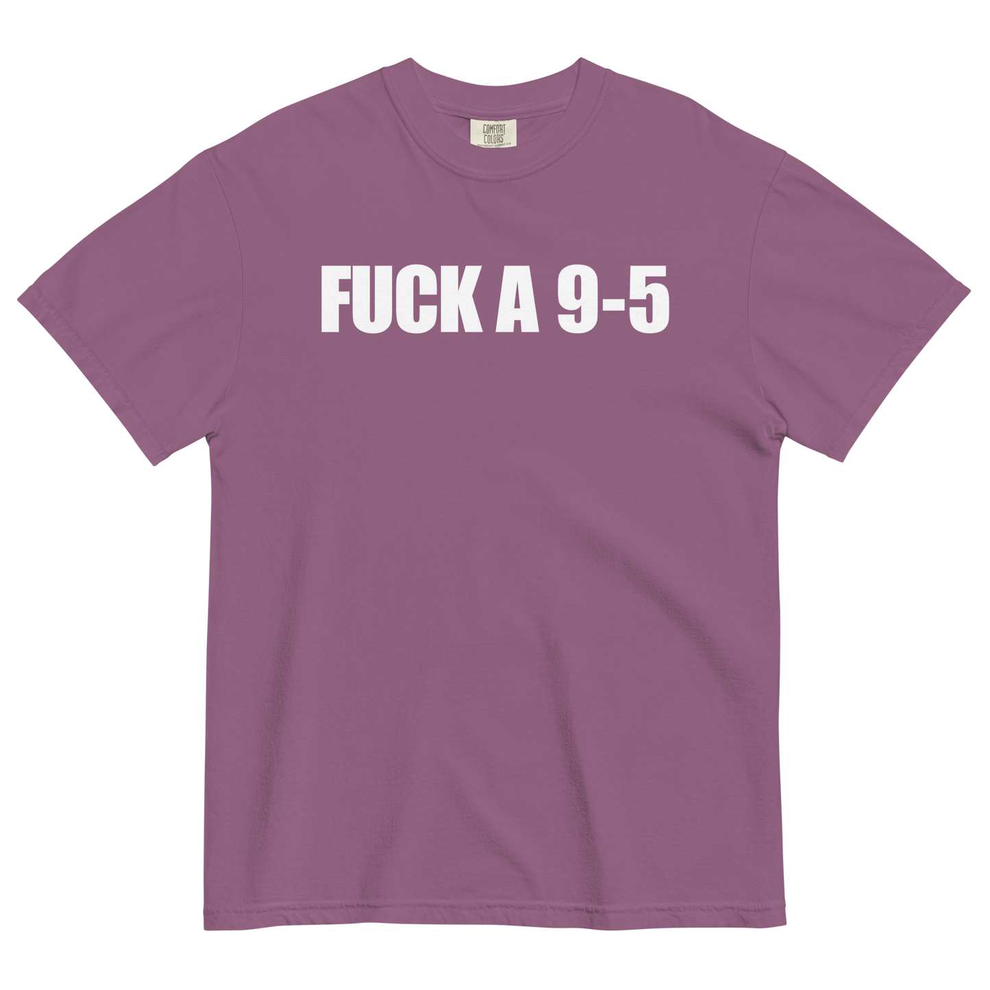 Fuck A 9-5 T-Shirt