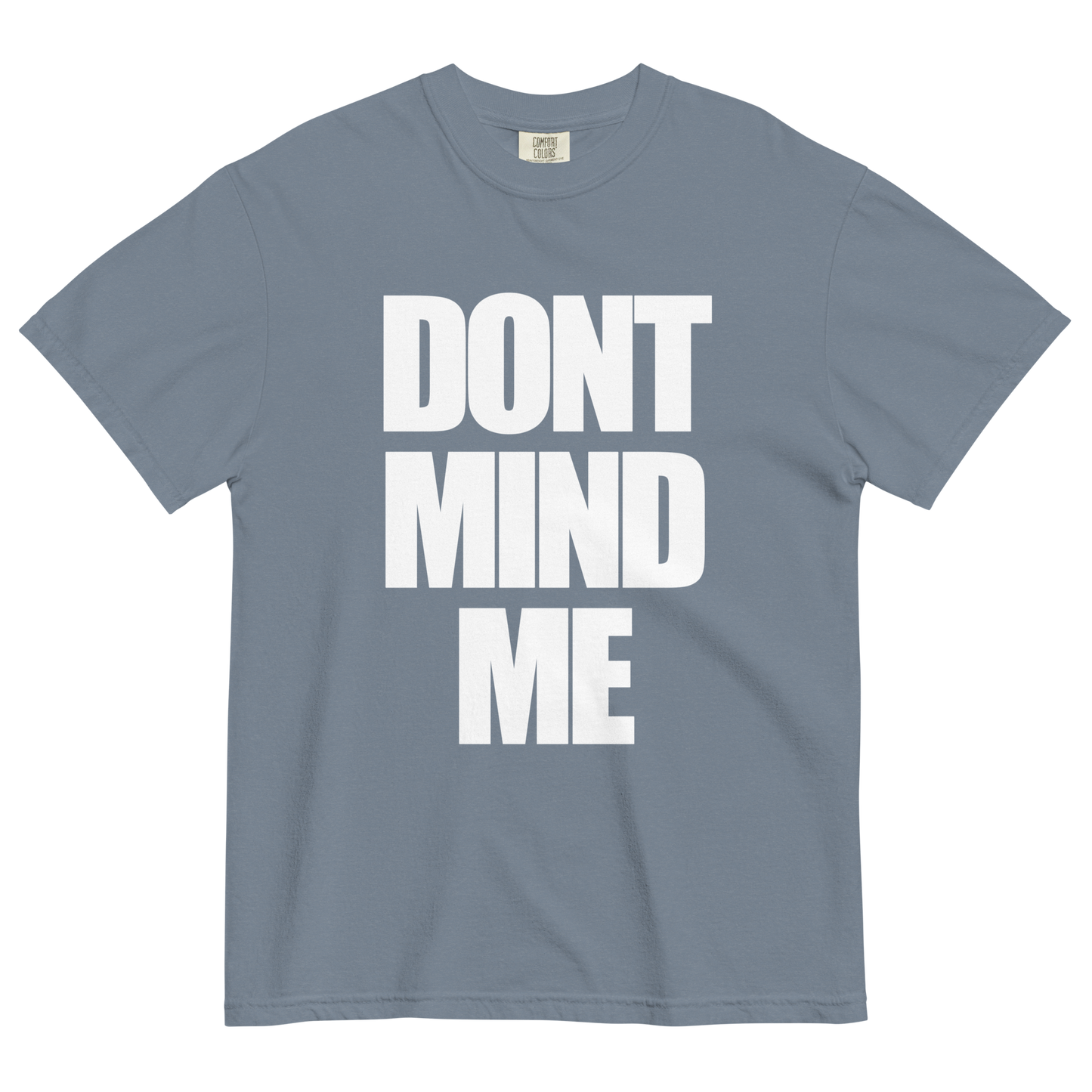 Don't Mind Me T-Shirt