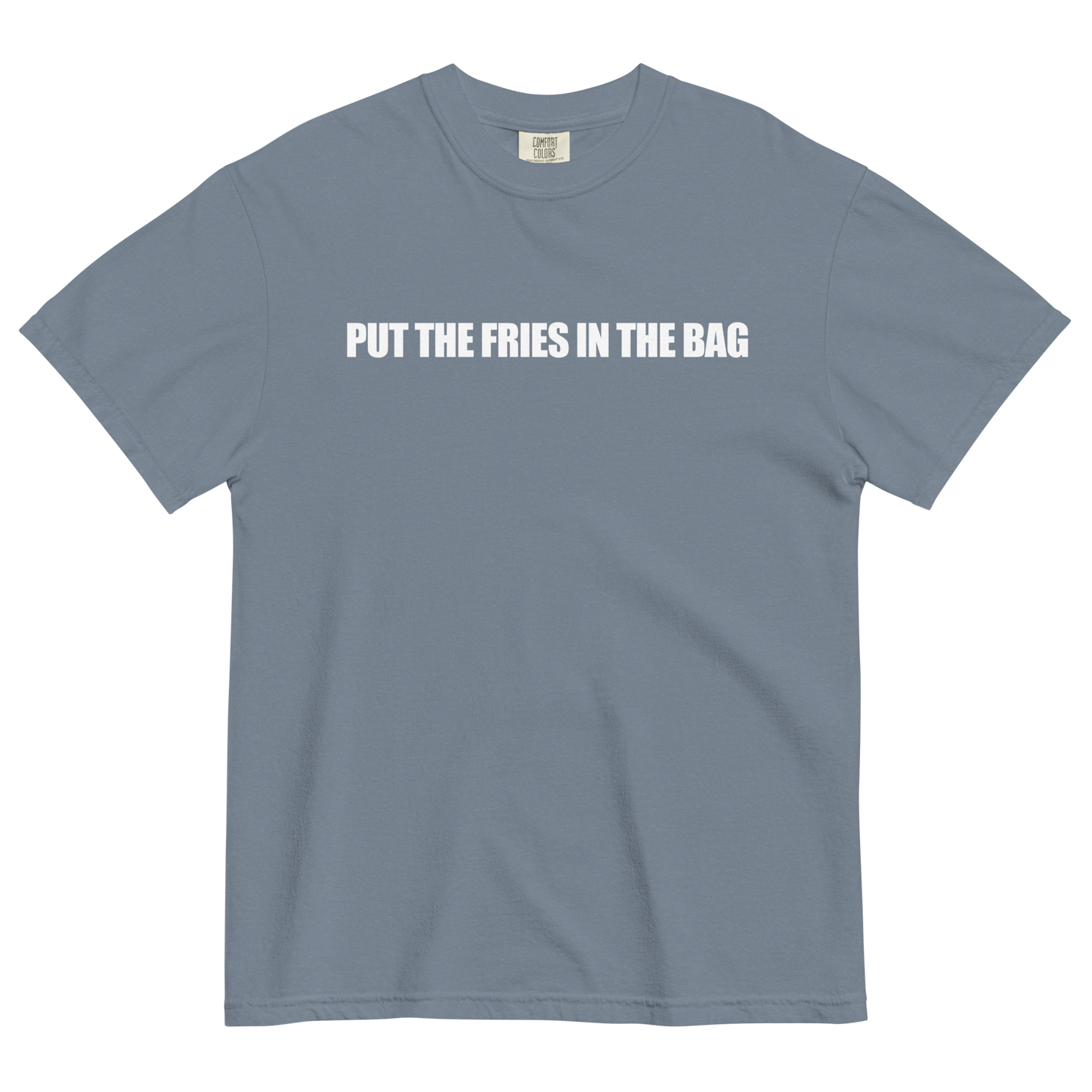 Put The Fries In The Bag T-Shirt