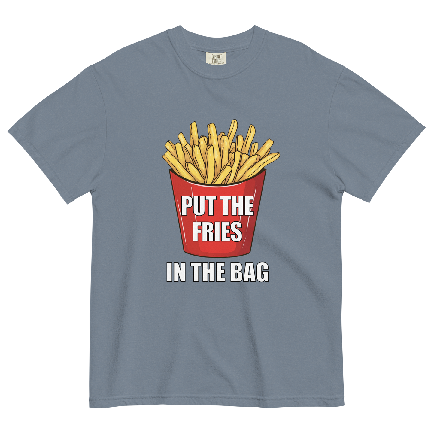Put The Fries In The Bag Graphic T-Shirt