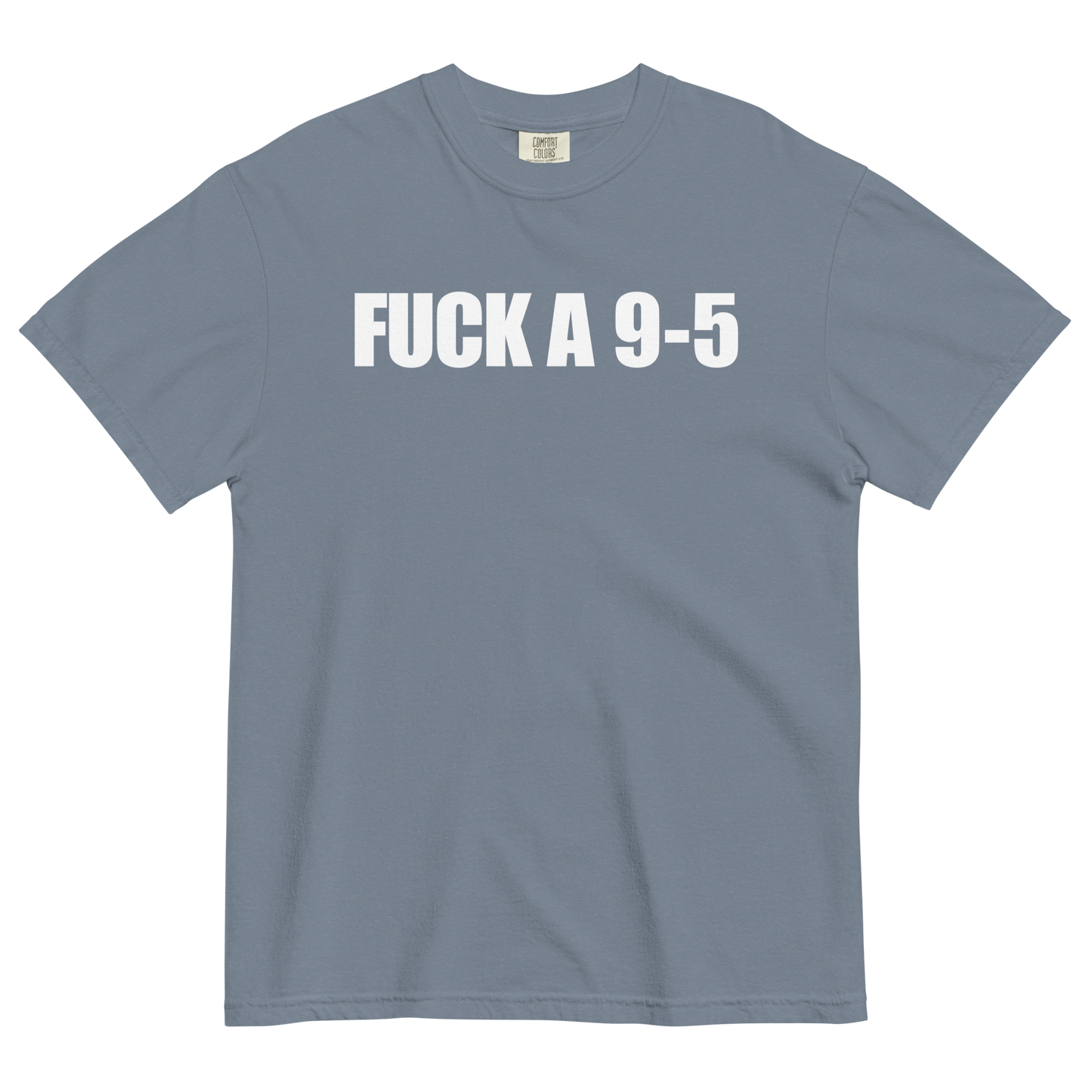 Fuck A 9-5 T-Shirt
