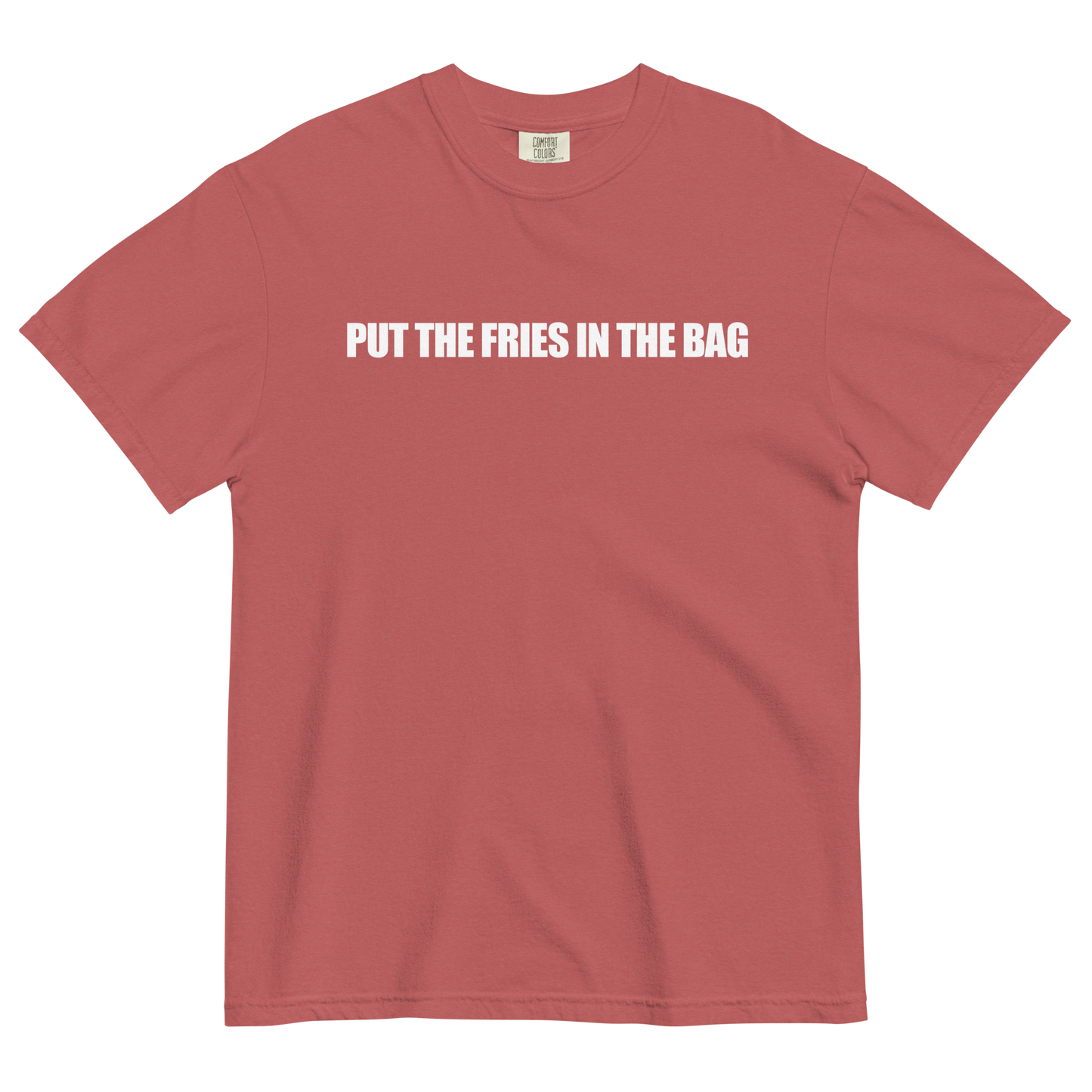Put The Fries In The Bag T-Shirt