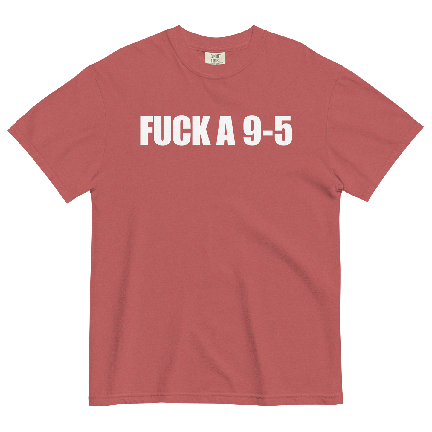 Fuck A 9-5 T-Shirt