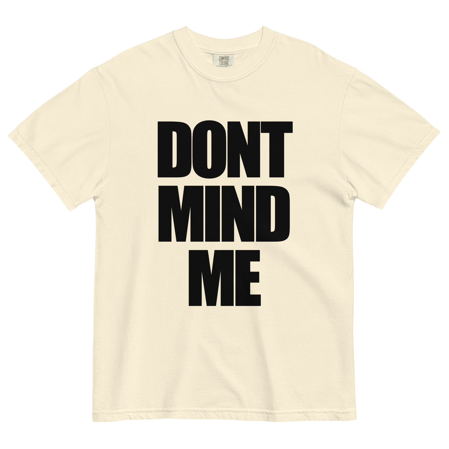 Don't Mind Me T-Shirt