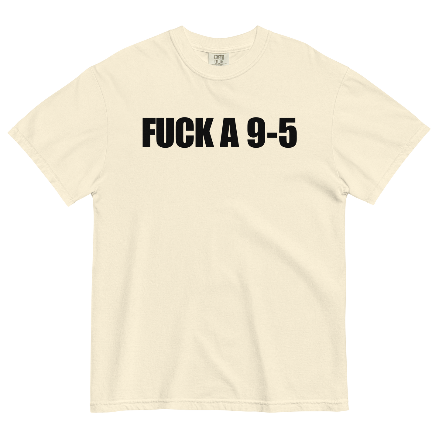 Fuck A 9-5 T-Shirt