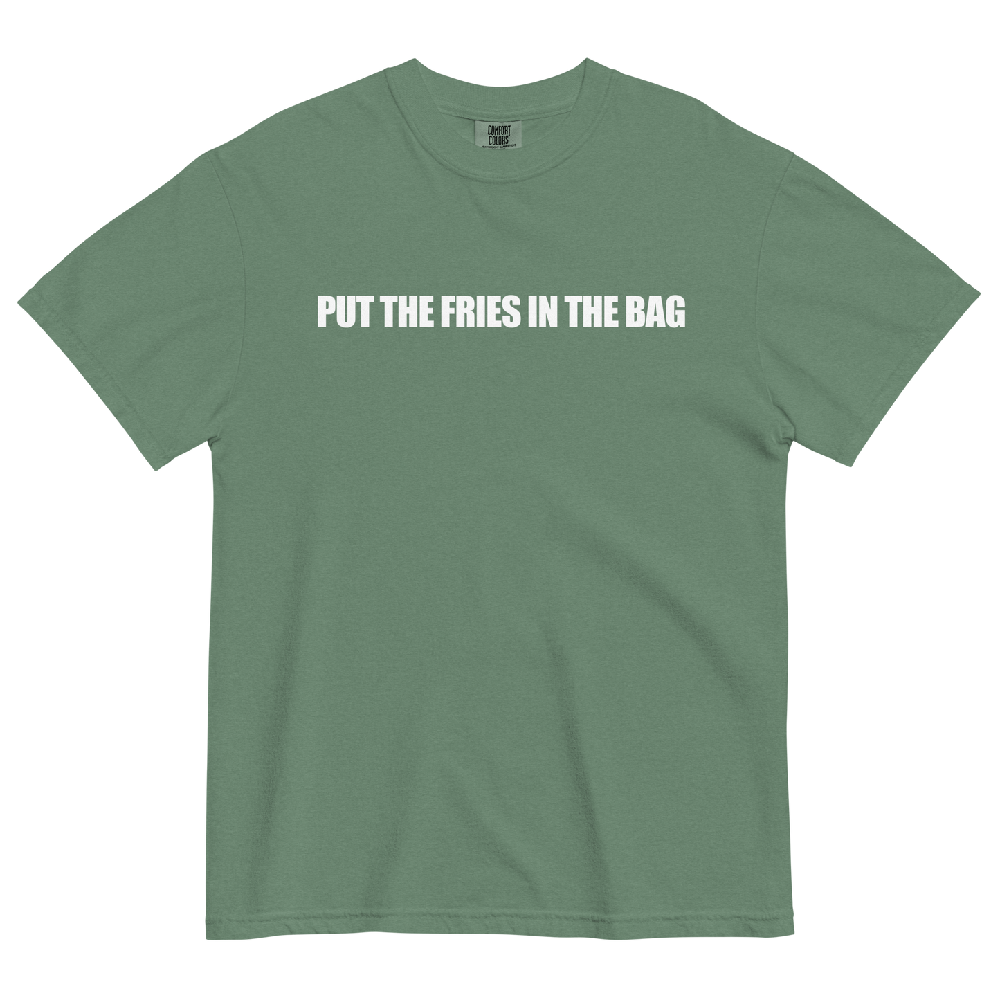 Put The Fries In The Bag T-Shirt