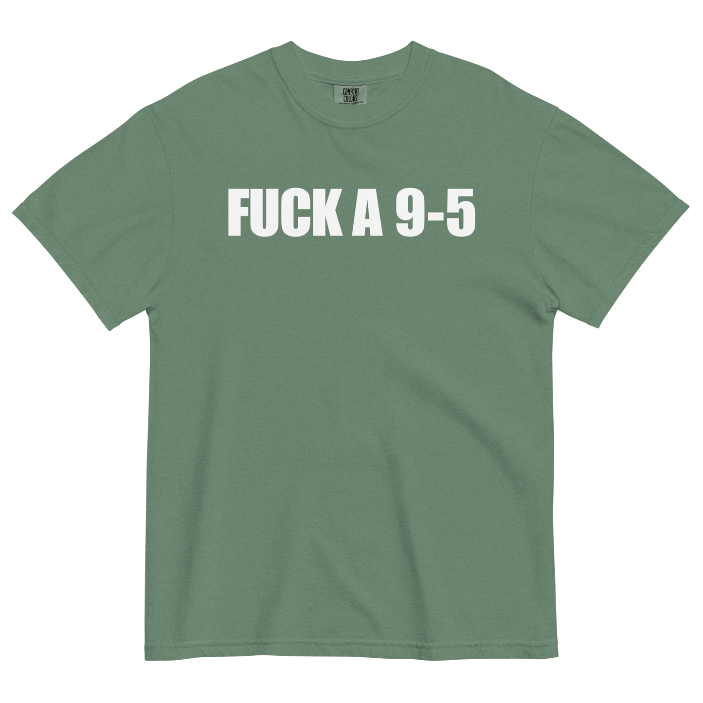 Fuck A 9-5 T-Shirt