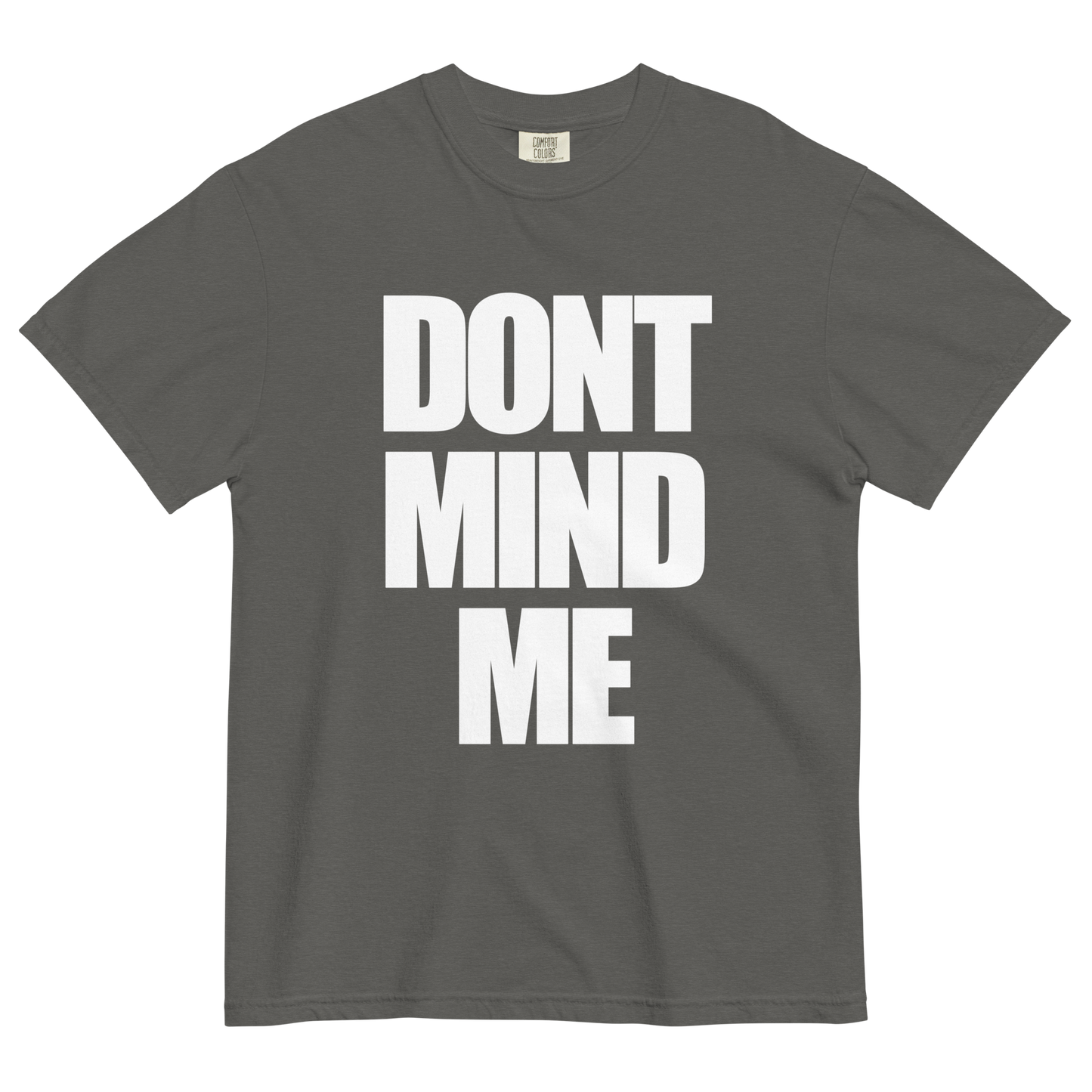 Don't Mind Me T-Shirt
