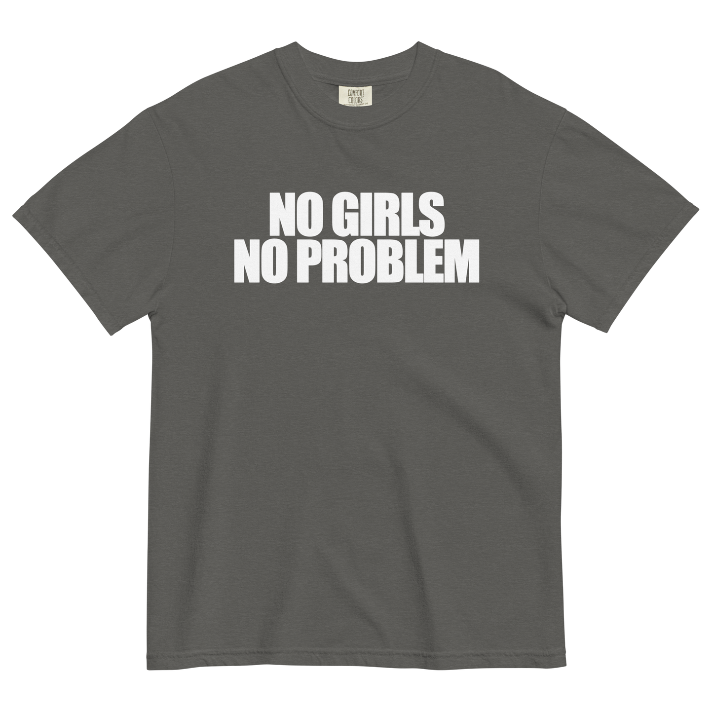 No Girls No Problem T-Shirt