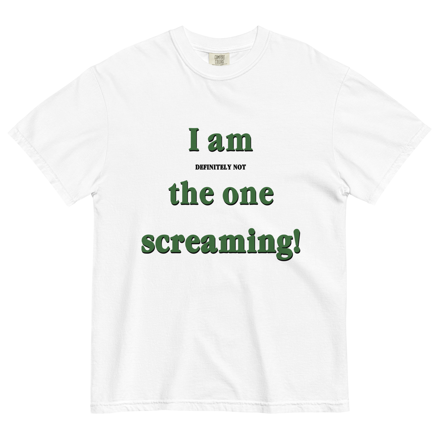 I Am Definitely Not The One Screaming T-Shirt