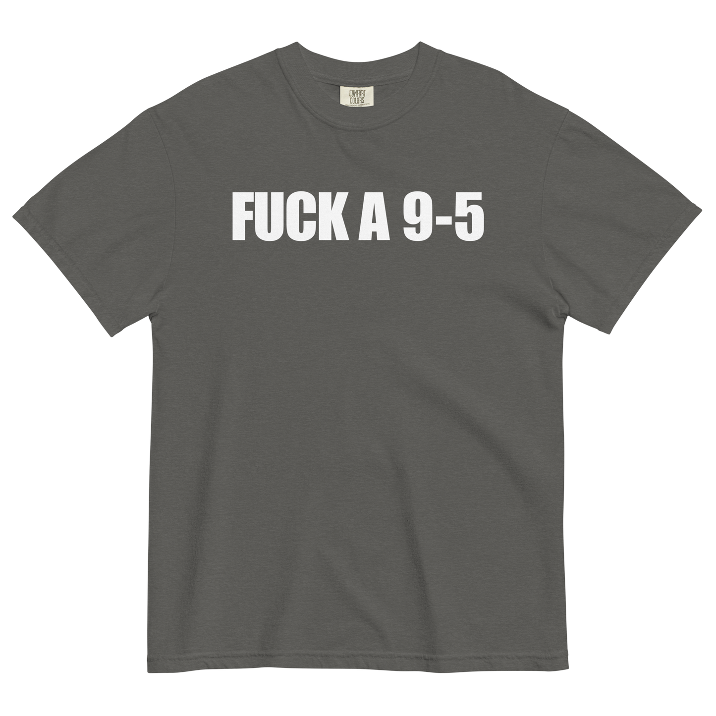 Fuck A 9-5 T-Shirt